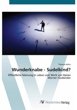 Wunderknabe - Sudelkind?
