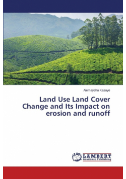 Land Use Land Cover Change and Its Impact on erosion and runoff