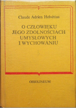 O czlowieku jego zdolnościach umysłowych i wychowaniu