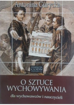 O sztuce wychowywania dla wychowawców i nauczycieli