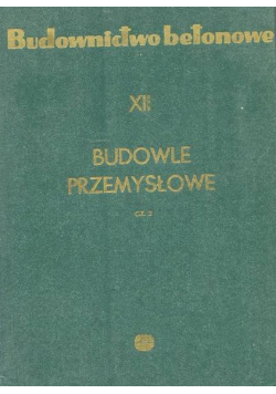Budownictwo betonowe XII Budowle przemysłowe cz 2