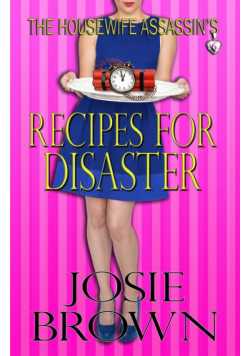 The Housewife Assassin's Recipes for Disaster
