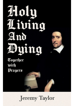 Holy Living and Dying - Together with Prayers