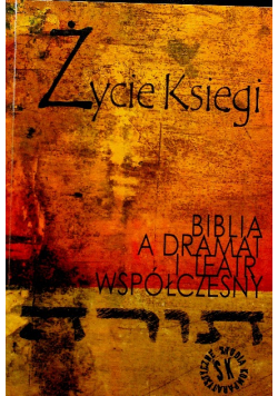Życie Księgi Biblia a dramat i teatr współczesny
