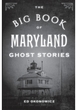 The Big Book of Maryland Ghost Stories