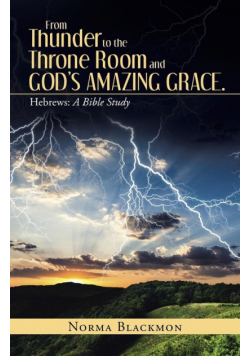 From Thunder to the Throne Room and God's Amazing Grace.