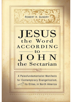 Jesus the Word According to John the Sectarian