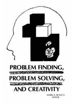 Problem Finding, Problem Solving, and Creativity