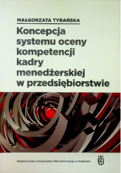 Koncepcja systemu oceny kompetencji kadry menedżerskiej w przedsiębiorstwie