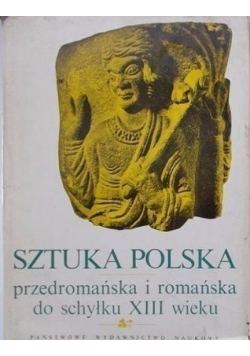 Sztuka polska przedromańska i romańska do schyłku XIII wieku, Tom II