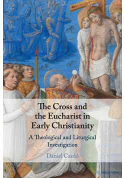 The Cross and the Eucharist in Early Christianity