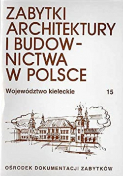 Zabytki architektury i budownictwa w Polsce Tom 15