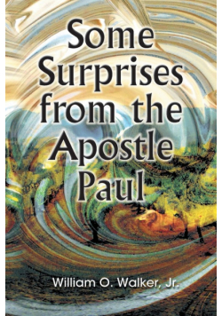 Some Surprises from the Apostle Paul