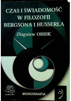 Czas i świadomość w filozofii Bergsona i Husserla