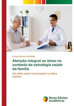 Atenção integral ao idoso no contexto da estratégia saúde da família