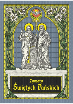 Żywoty Świętych Pańskich reprint z 1882 r.