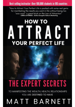 How to Attract Your Perfect Life