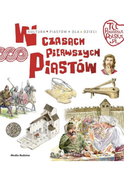 Tu powstała Polska W czasach pierwszych Piastów
