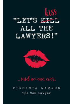 Let's Kiss All The Lawyers...Said No One Ever!
