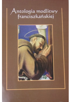 Antologia modlitwy franciszkańskiej