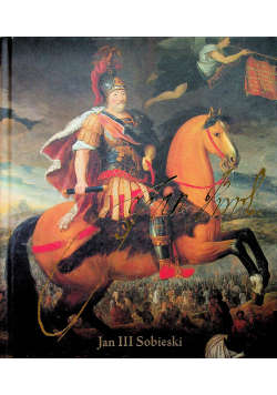 Jan III Sobieski Polski król w Wiedniu