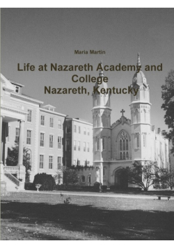 Life at Nazareth Academy and College - Nazareth, Kentucky