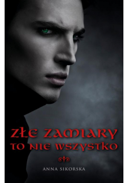 Złe zamiary to nie wszystko