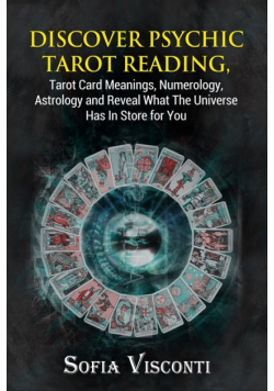 Discover Psychic Tarot Reading, Tarot Card Meanings, Numerology, Astrology and Reveal What The Universe Has In Store for You