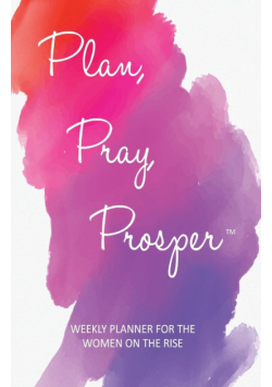 Plan, Pray, Prosper Weekly Planner