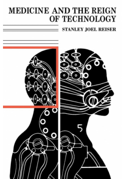 Medicine and the Reign of Technology