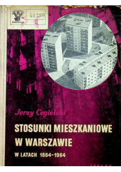 Stosunki mieszkaniowe w Warszawie w latach 1864 - 1964