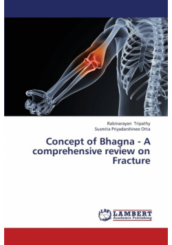 Concept of Bhagna - A Comprehensive Review on Fracture