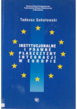 Instytucjonalne i prawne płaszczyzny integracji w Europie