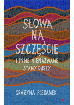 Słowa na szczęście i inne nienazwane stany duszy