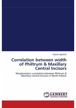 Correlation between width of Philtrum & Maxillary Central Incisors