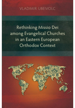 Rethinking Missio Dei among Evangelical Churches in an Eastern European Orthodox Context