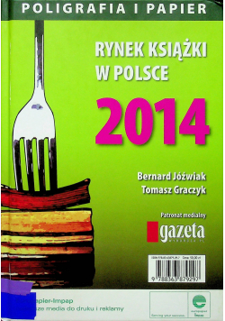 Rynek książki w Polsce 2014 Poligrafia i papier