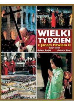 Wielki Tydzień z Janem Pawłem II
