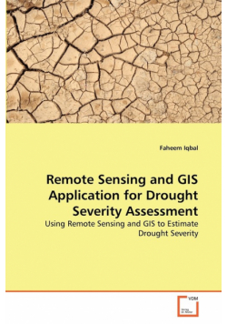Remote Sensing and GIS Application for Drought Severity Assessment