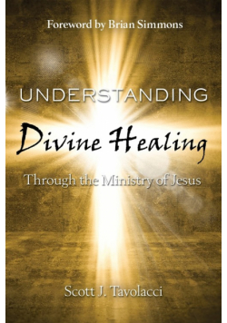 Understanding Divine Healing Through the Ministry of Jesus