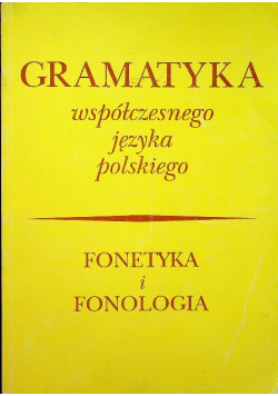 Gramatyka współczesnego języka polskiego Fonetyka i fonologia