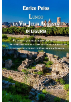LUNGO LA VIA JULIA AUGUSTA in Liguria