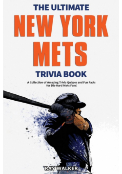 The Ultimate New York Mets Trivia Book