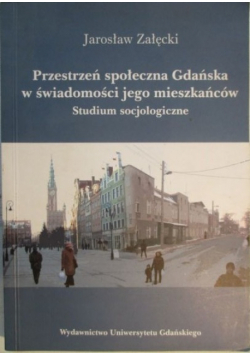 Przestrzeń społeczna Gdańska w świadomości jego mieszkańców