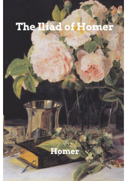 The Iliad of Homer