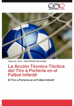 La Accion Tecnico-Tactica del Tiro a Porteria En El Futbol Infantil