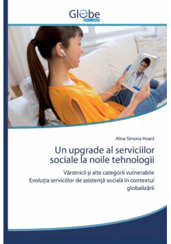 Un upgrade al serviciilor sociale la noile tehnologii