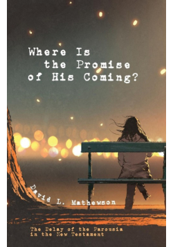 Where Is the Promise of His Coming?