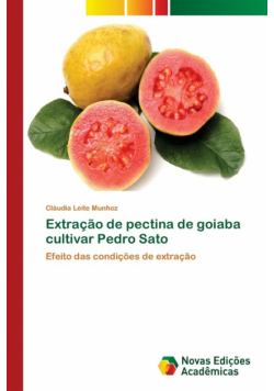 Extração de pectina de goiaba cultivar Pedro Sato