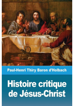 Histoire critique de Jésus-Christ